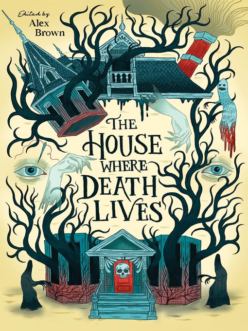 Title details for The House Where Death Lives by Alex Brown - Available